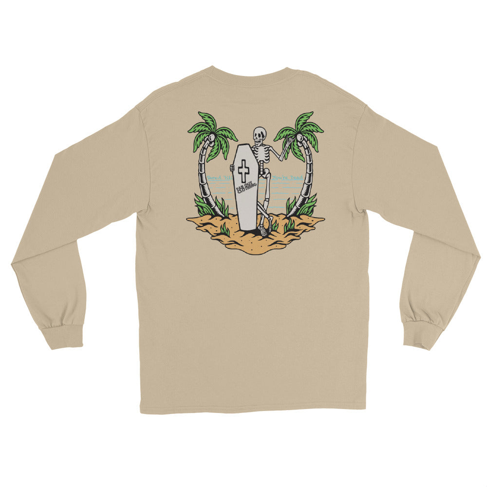 Shred till you're dead Long Sleeve